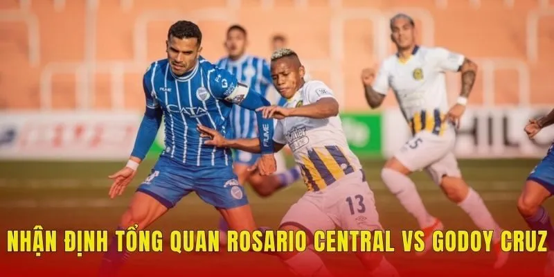 Nhận định tổng quan Rosario Central vs Godoy Cruz