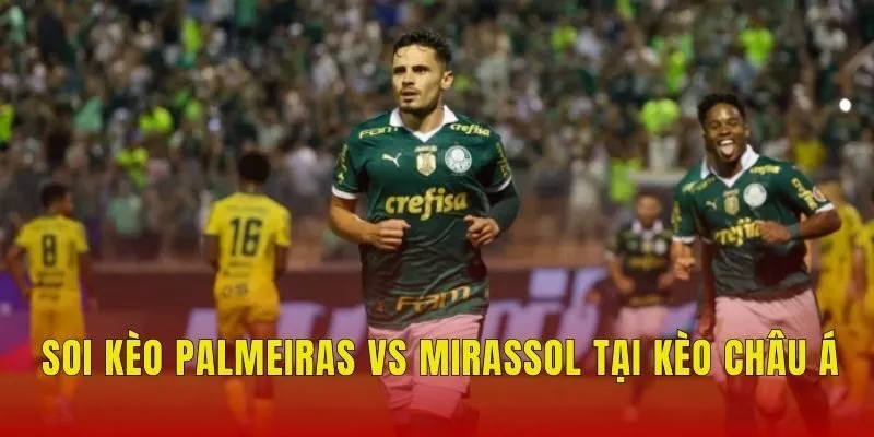 Soi kèo Palmeiras vs Mirassol tại kèo châu Á