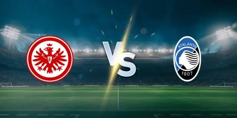 Nhận định Eintracht Frankfurt vs Atalanta